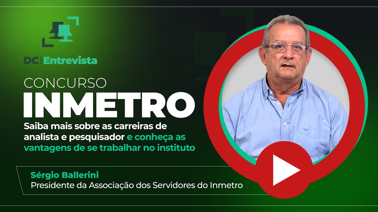 DC Entrevista Sérgio Ballerini (presidente do Asmetro) | Novo Concurso Inmetro