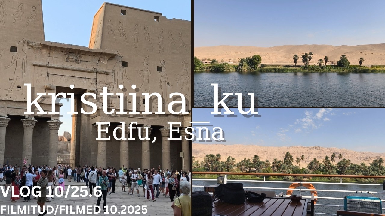 Edfu templist Esna lüüsideni EST/ENG From Edfu temple to Esna Nile Dams VLOG 10/25.6