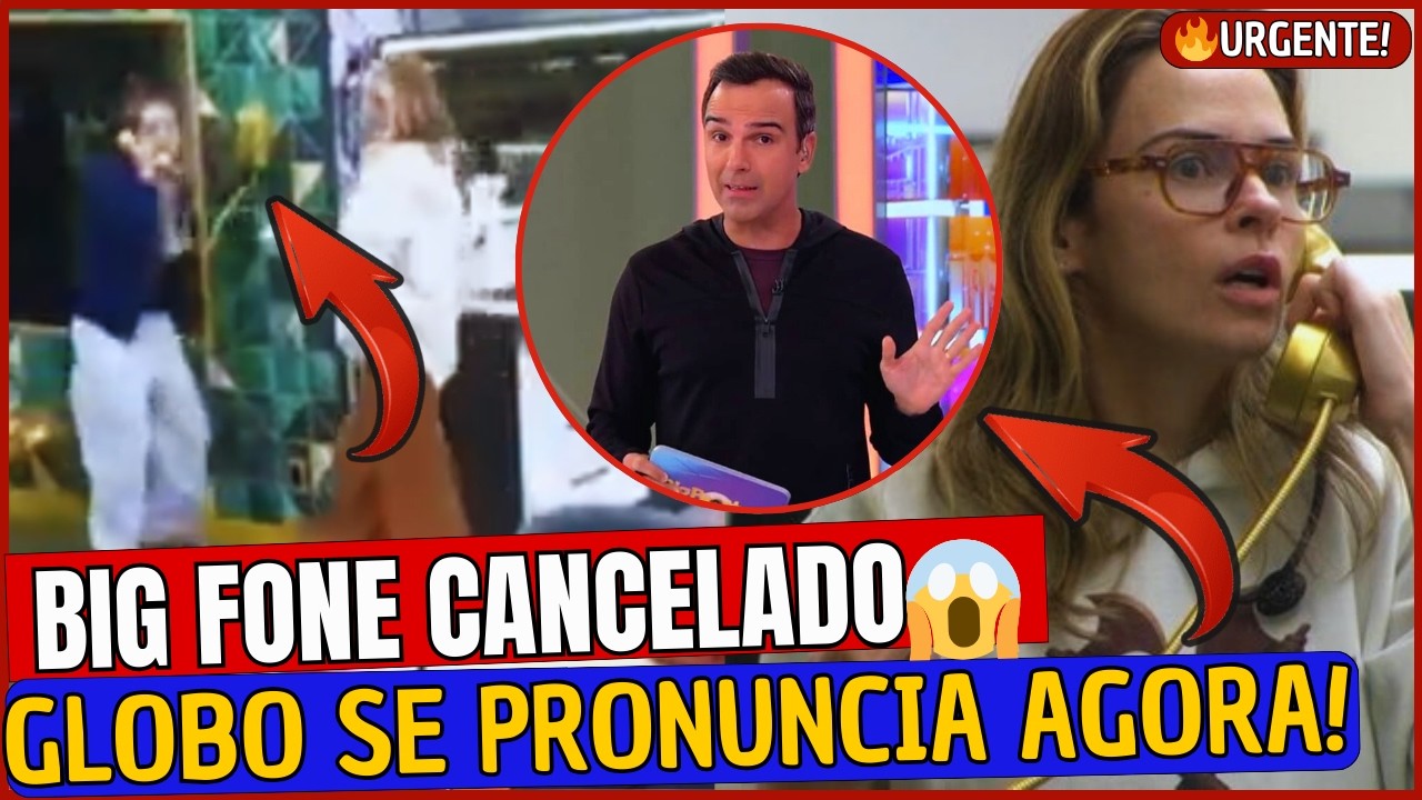 🚨URGENTE!! GLOBO ACABA DE SE PRONUNCIAR SOBRE O BIG FONE 