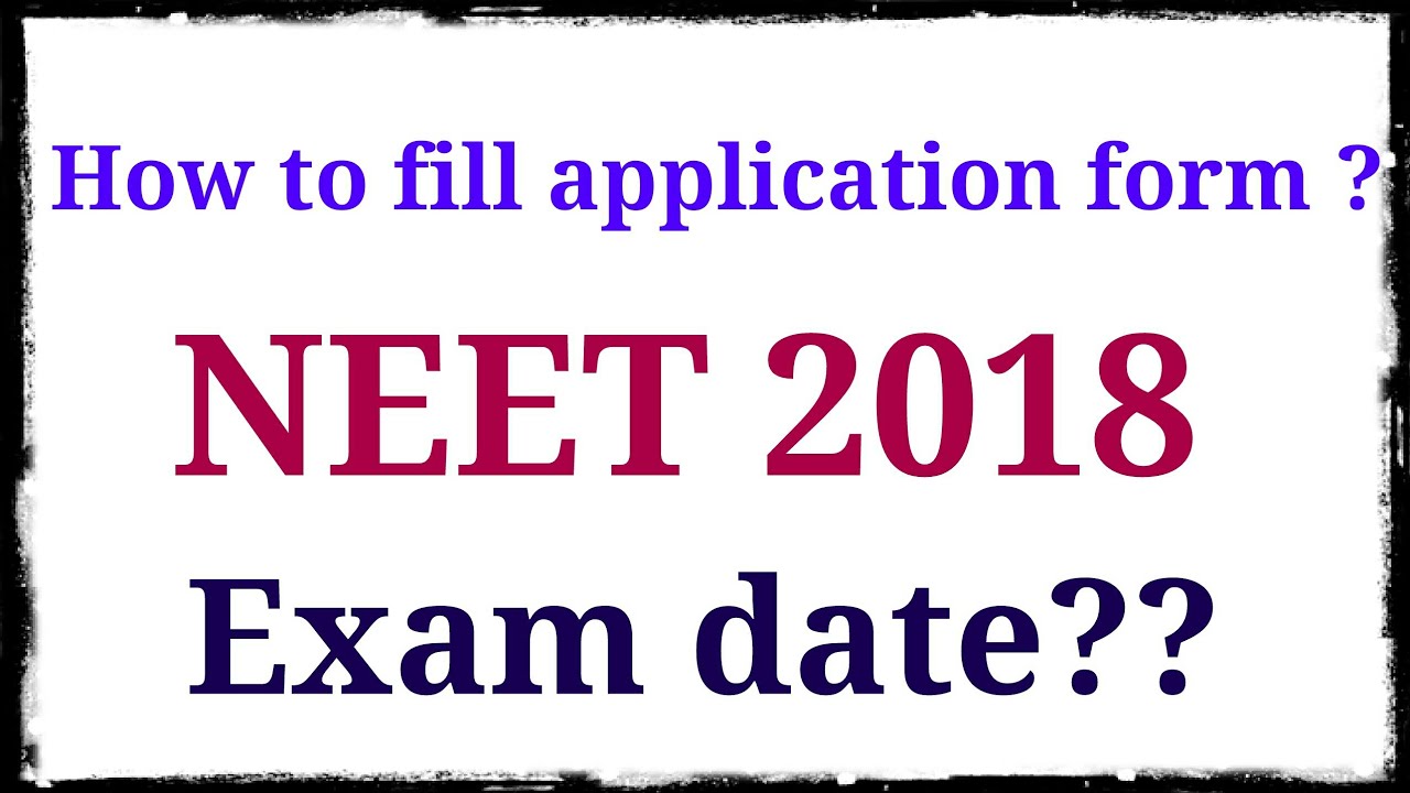 NEET 2018 application form/ eligibility/ criteria... Neet exam date 2018