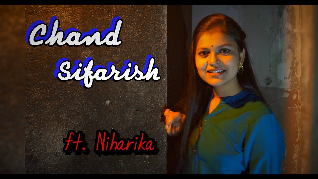Chand Sifarish|Shaan|Kailash Kher|Cover by Niharika Nath