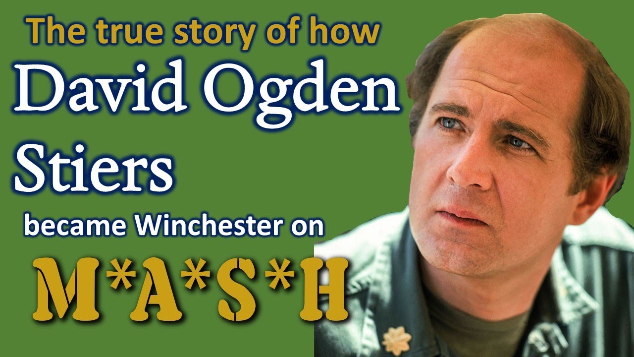The TRUE STORY of how DAVID OGDEN STIERS became Winchester on MASH!