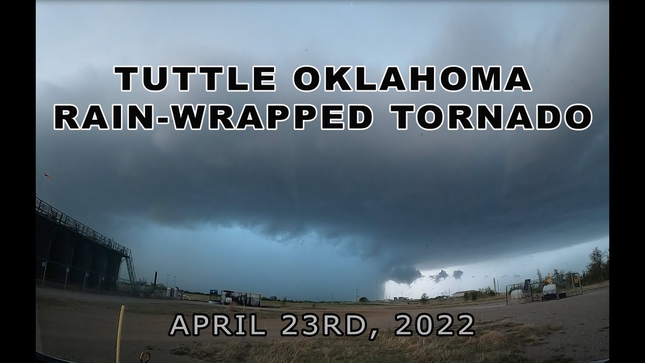 RAIN WRAPPED TORNADO - Tuttle OK, Tornado - 4/23/22
