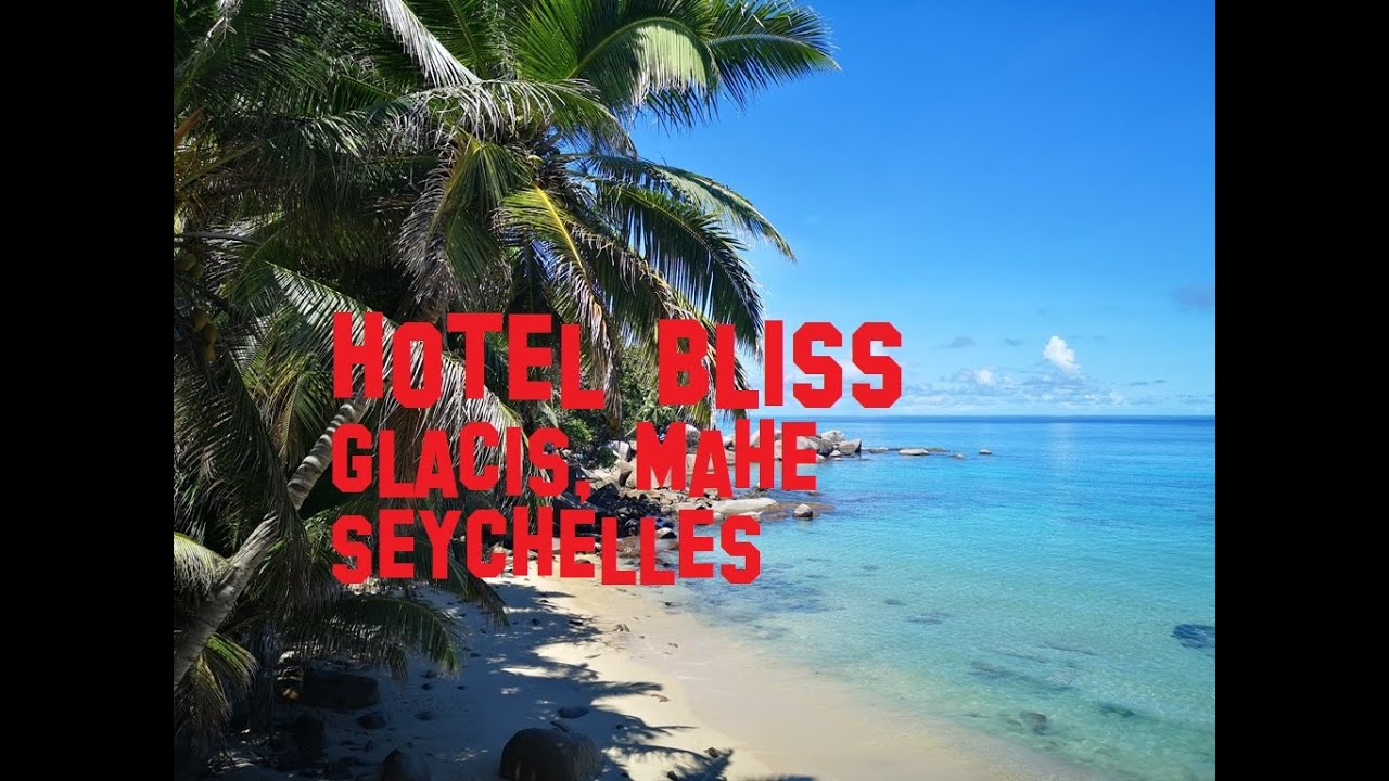 Bliss Hotel - Glacis, Mahe - Seychelles (HD)