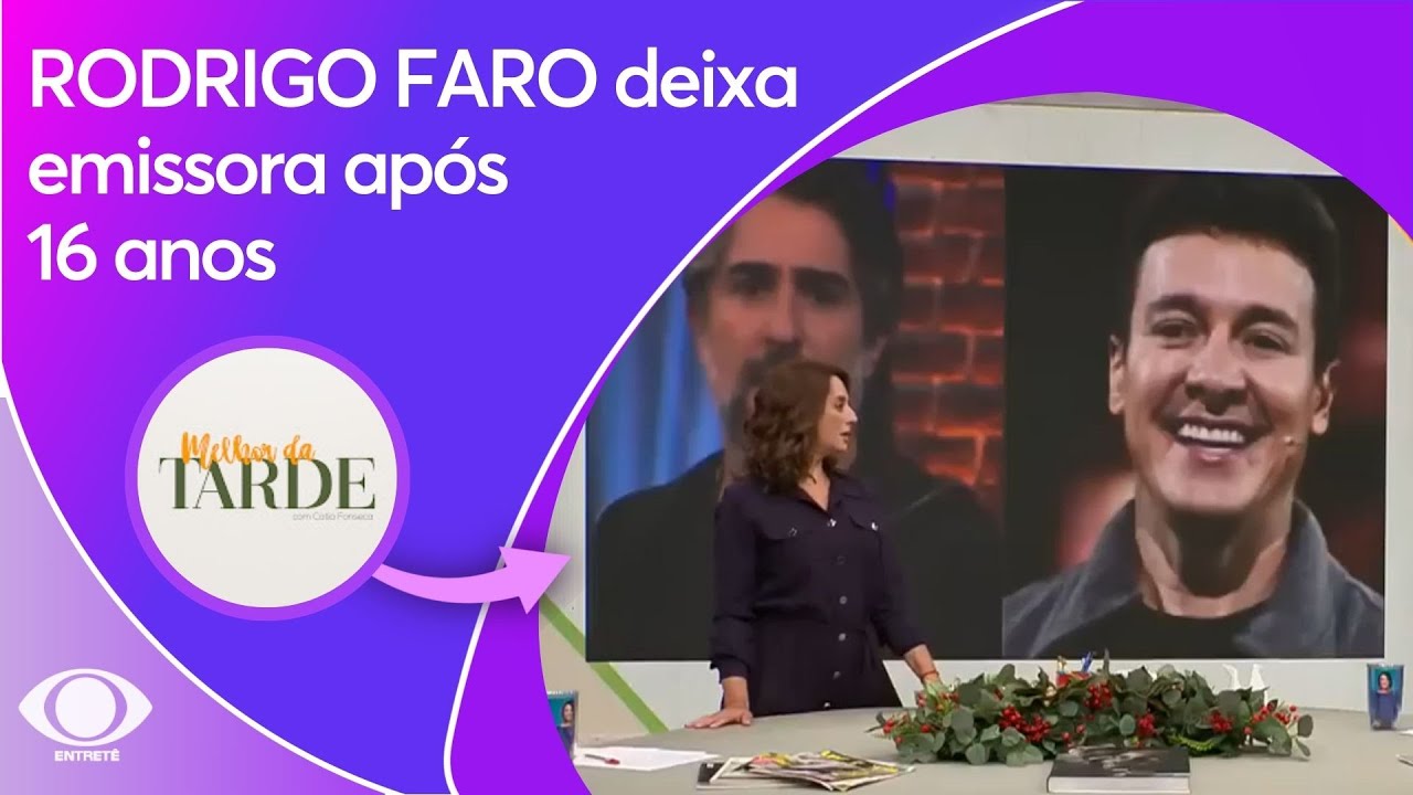 Rodrigo Faro deixa emissora após 16 anos | Melhor da Tarde