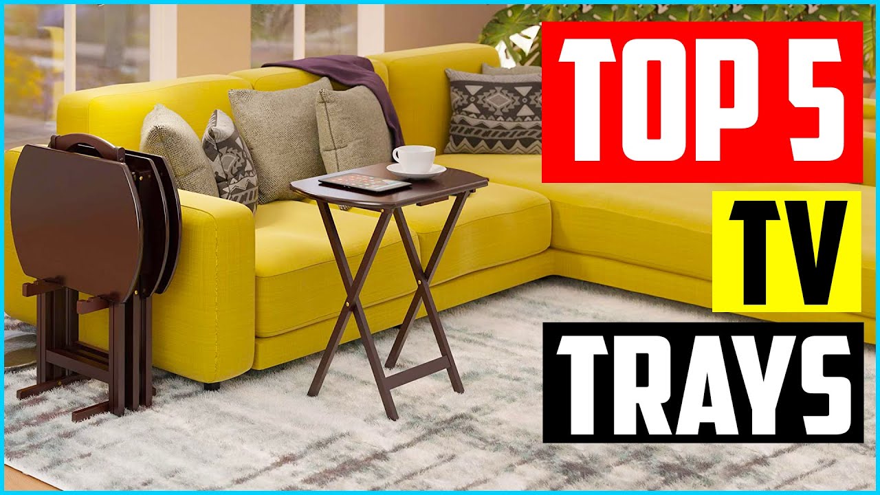 Top 5 Best Folding Tv Trays In 2022