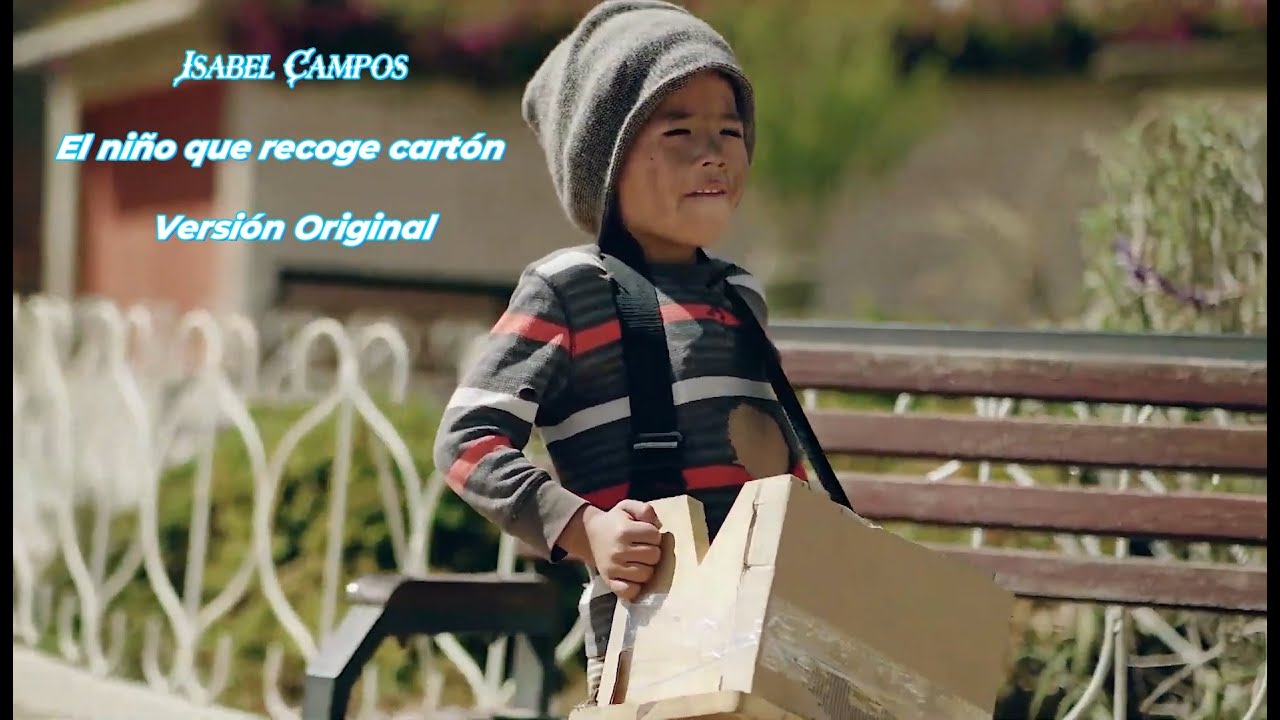 Isabel Campos - El niño que recoge cartón - Versión Original