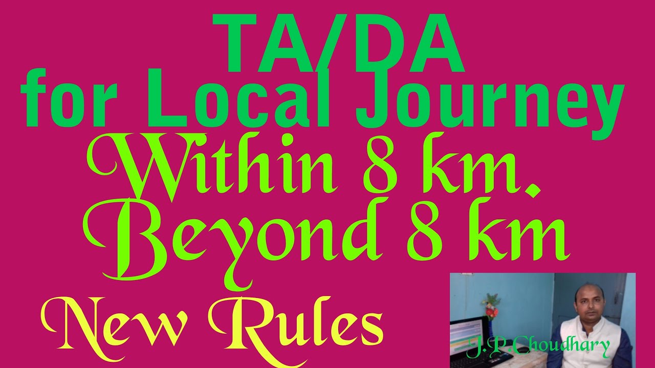 TA/DA for local journey/within 8km&beyond 8 km-full analysis