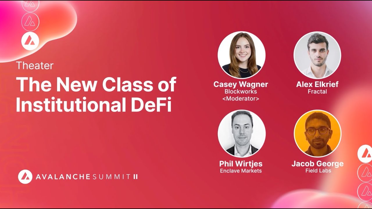 The New Class of Institutional DeFi I Avalanche Summit II