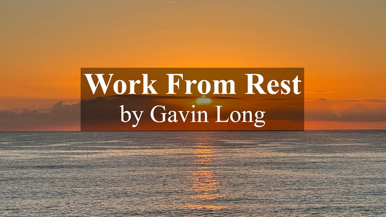 Work From Rest, by Gavin Long