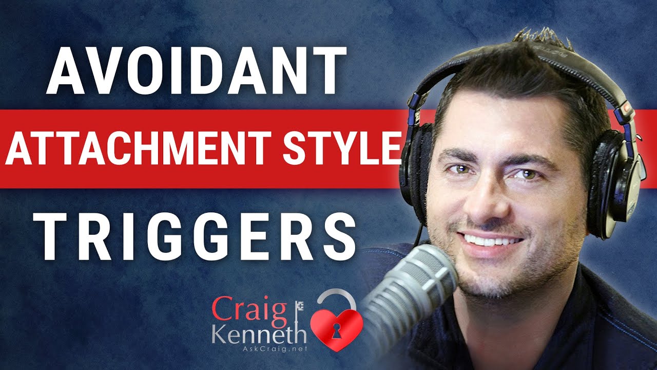 Avoidant Attachment Style Triggers