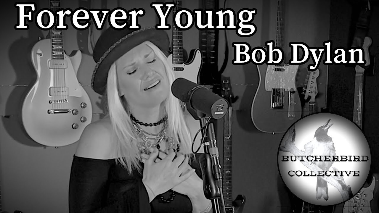 Forever Young | Bob Dylan | Cover by Butcherbird Collective, Featuring Zkye