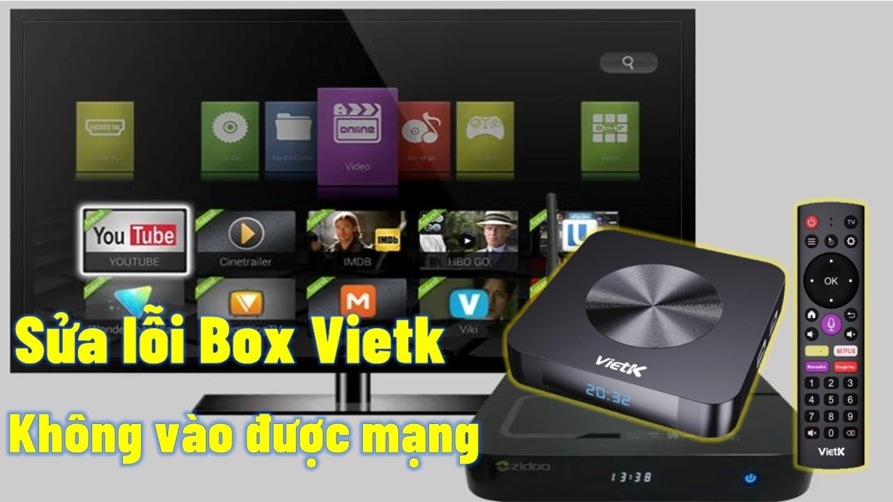 Cách sửa lỗi không kết nối mạng được trên đầu Box Vietk 8k