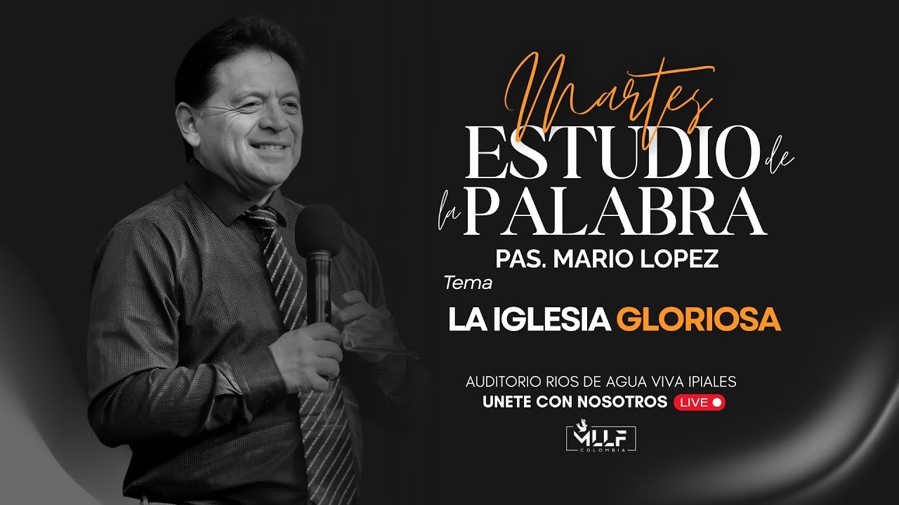 LA IGLESIA GLORIOSA | Pastor Mario López Dorado