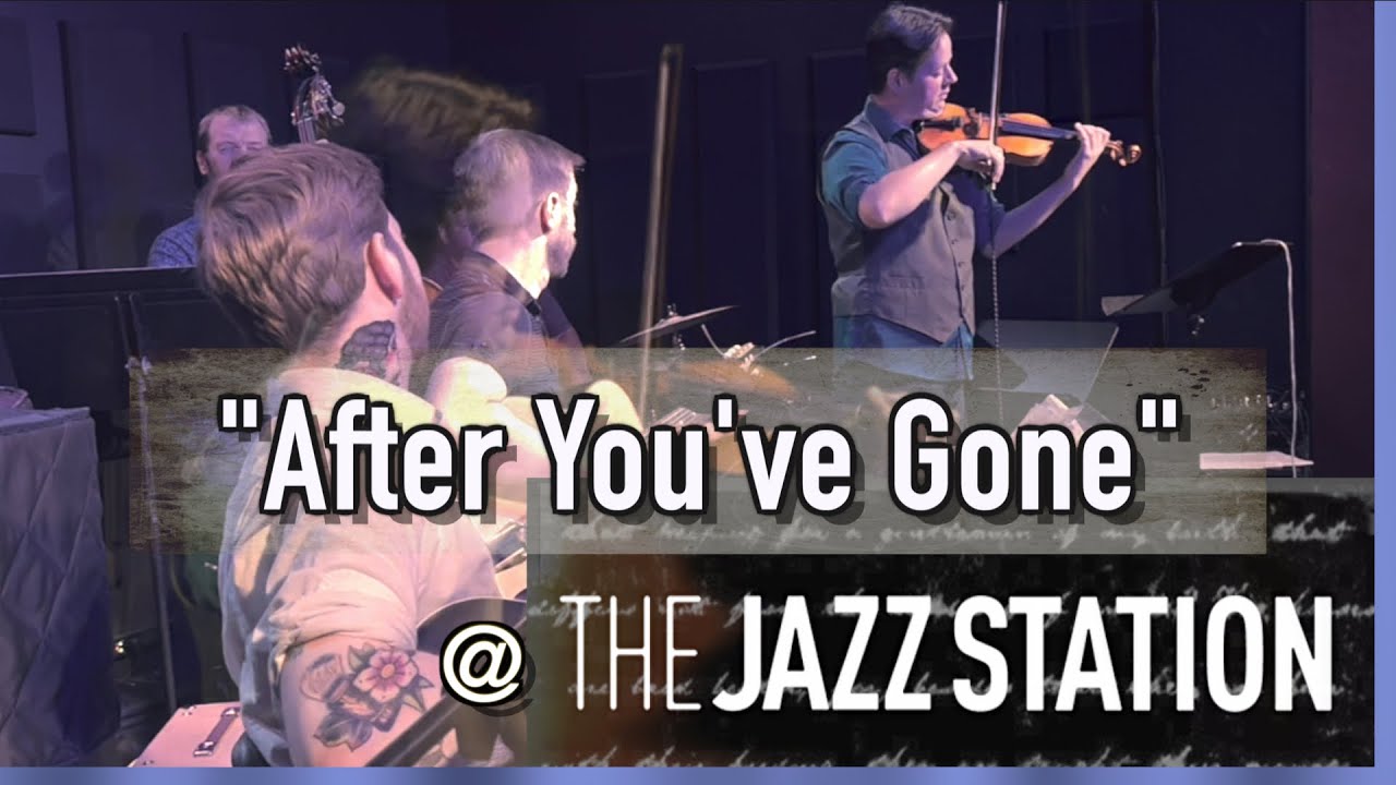 After You've Gone - The Jazz Station // Eugene, Oregon