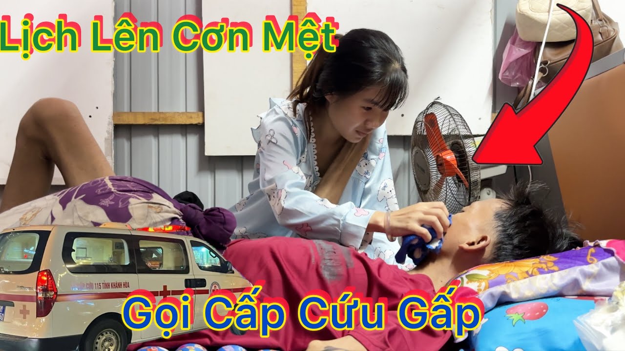 Em Thanh khóc thét khi Lịch lên cơn mệt và gọi cấp cứu gấp