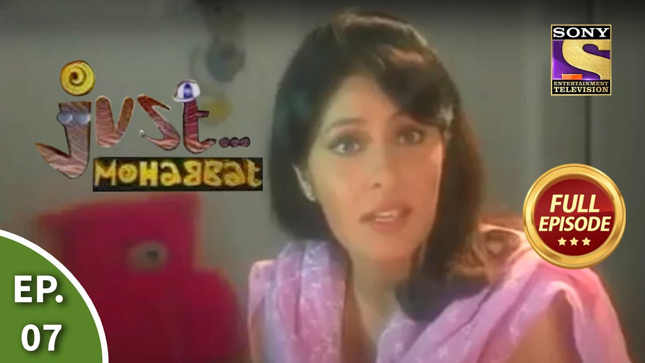 Ep 7 - Maya Is Worried  - Just Mohabbat - Full Episode