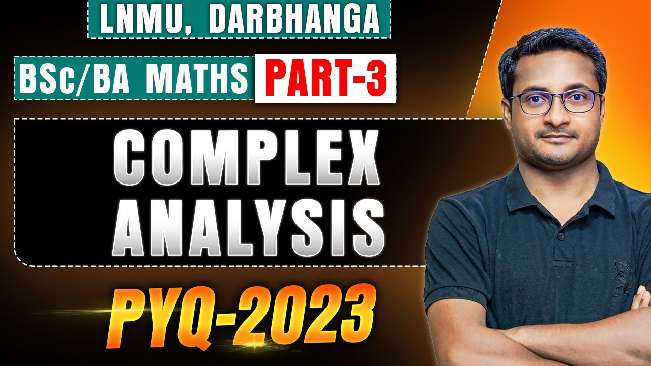 COMPLEX ANALYSIS | BSC BA MATHS PART 3| complex analysis bsc pyq| LNMU DARBHANGA 2023 BY THAKUR SIR