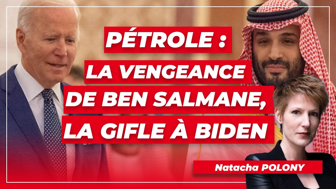 Pétrole : la vengeance de Ben Salmane, la gifle à Biden