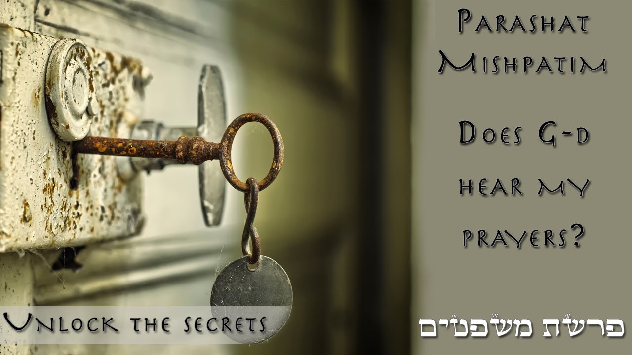 Parashat Mishpatim - How come my prayers are not answered? - Rabbi Alon Anava
