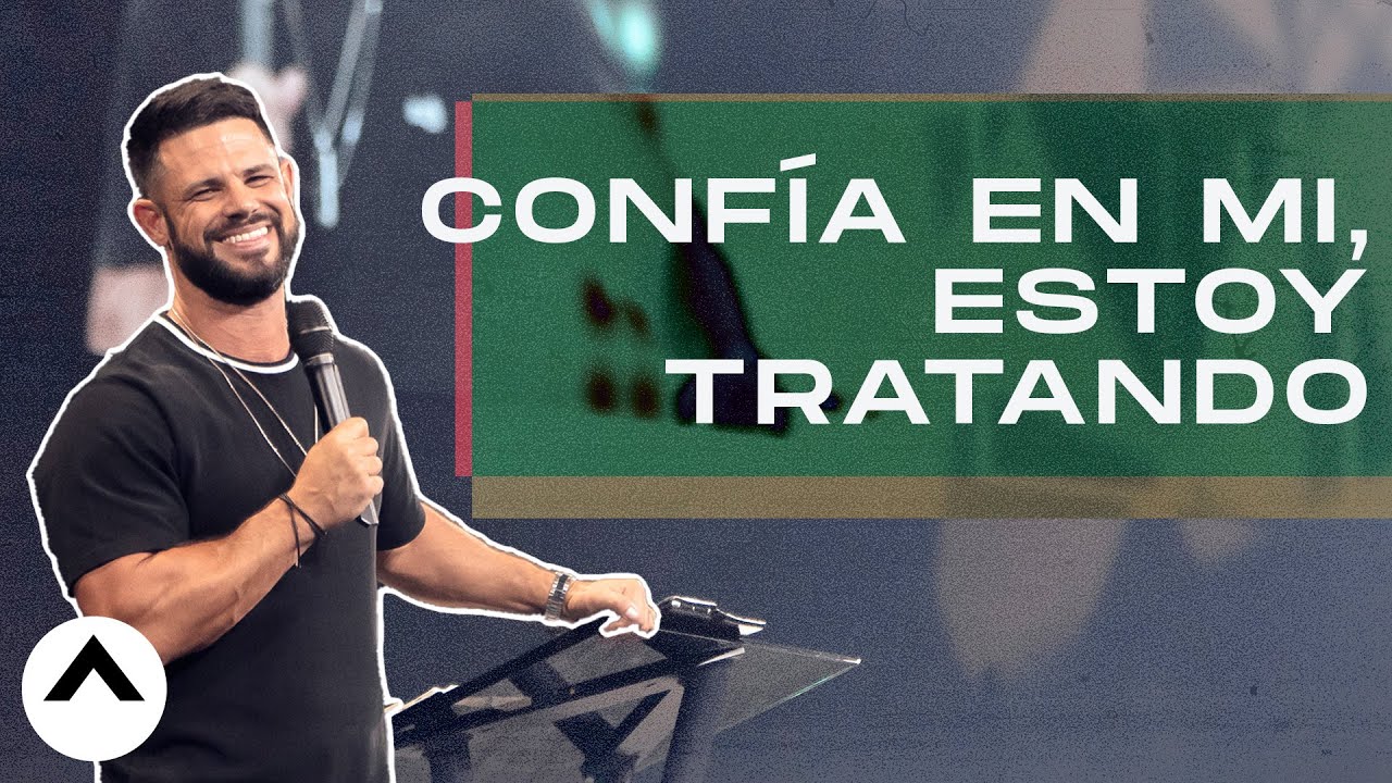 Confía En Mi, Estoy Tratando! | Elevation Español | Pastor Steven Furtick