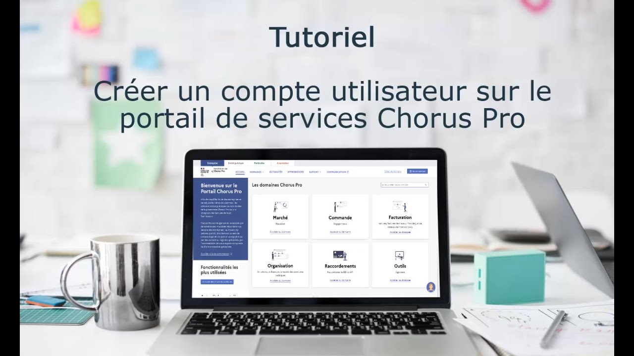 Tutoriel Chorus Pro 2024 &ndash; Cr&eacute;er un compte utilisateur sur le portail de services Chorus Pro