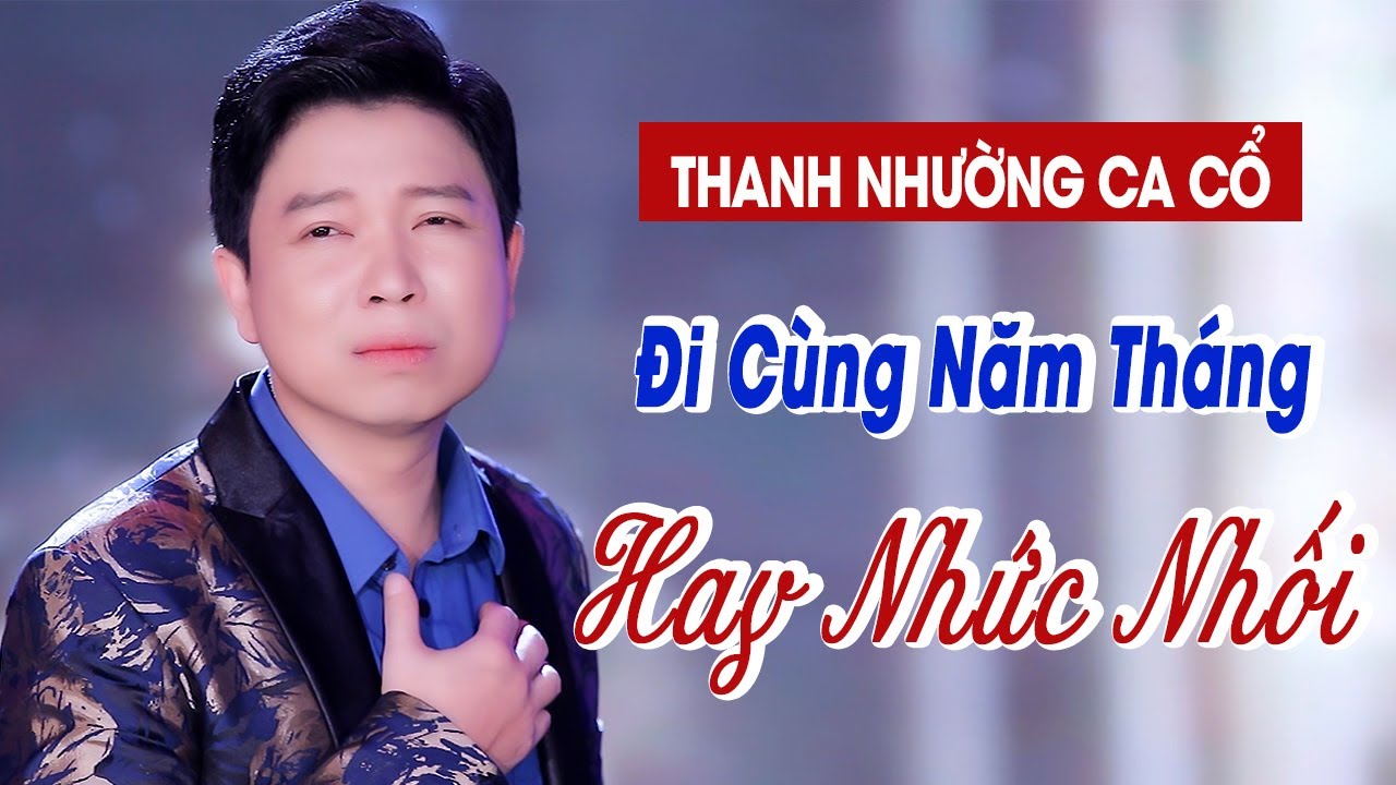 Thanh Nhường Ca Cổ Triệu View - Ca Cổ Hay Nhức Nhối Đi Cùng Năm Tháng ❤️ Hồng Nhan - Thanh Nhường