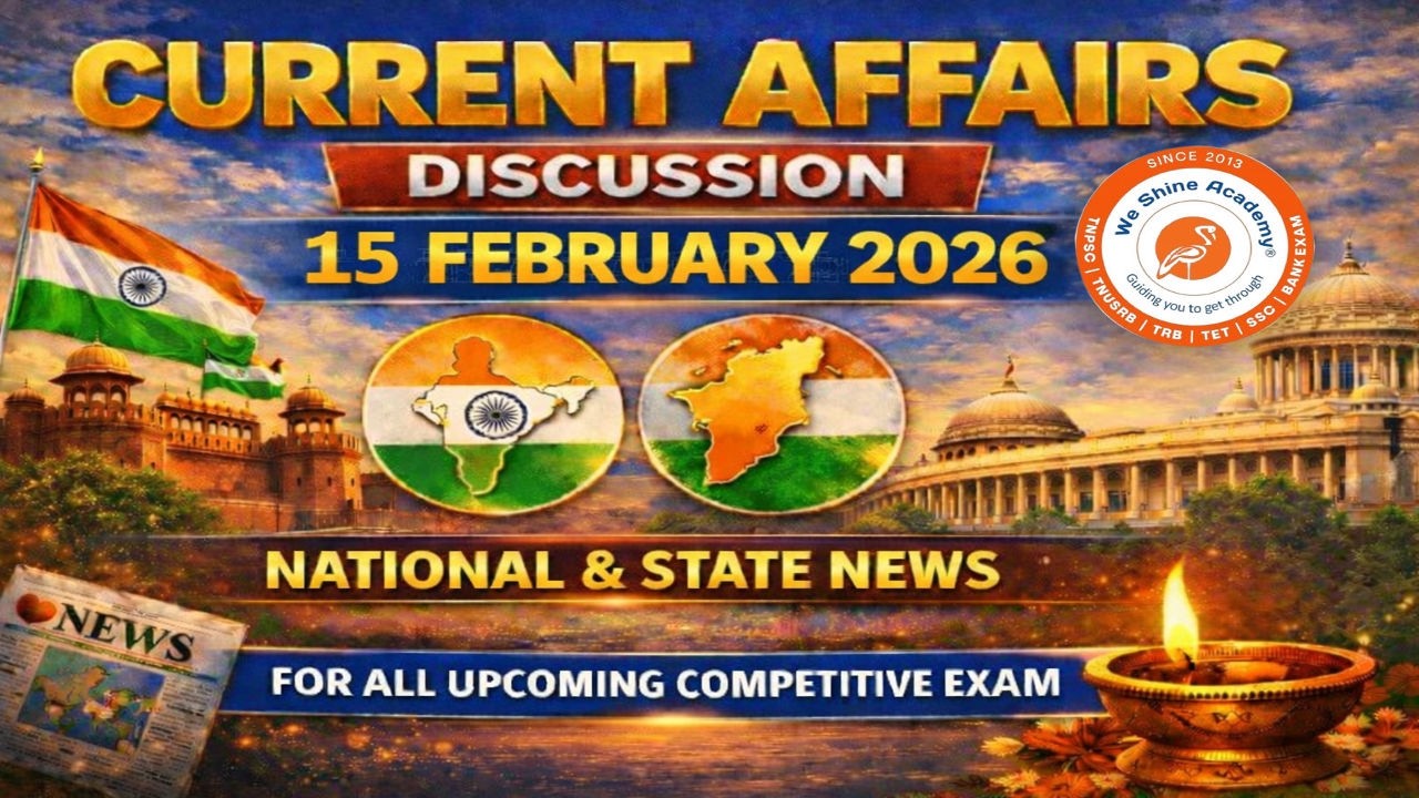 🔥| 15 FEB 2026 | DAILY CURRENT AFFAIRS LIVE TAMIL | ENGLISH | We Shine Academy #currentaffairs