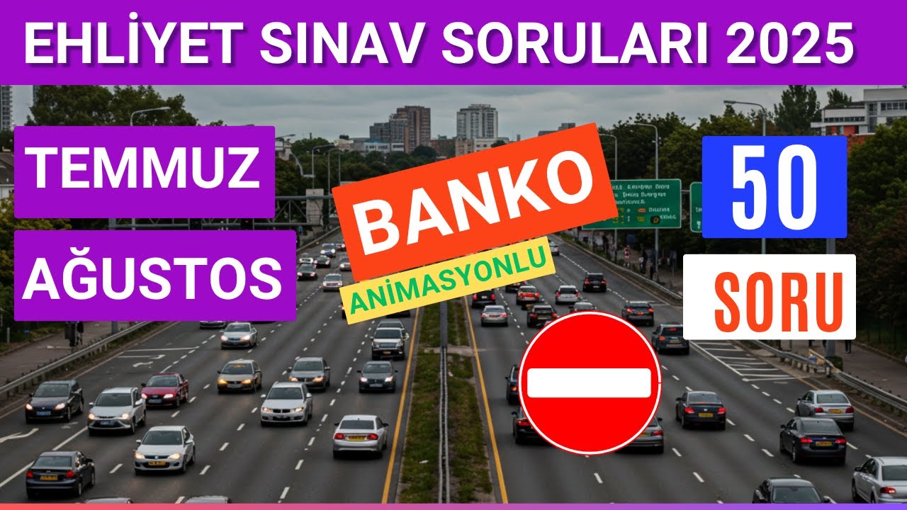 Ehliyet Sınav Soruları 2025 | Temmuz, Ağustos Çıkmış Ehliyet Sorularını Çöz