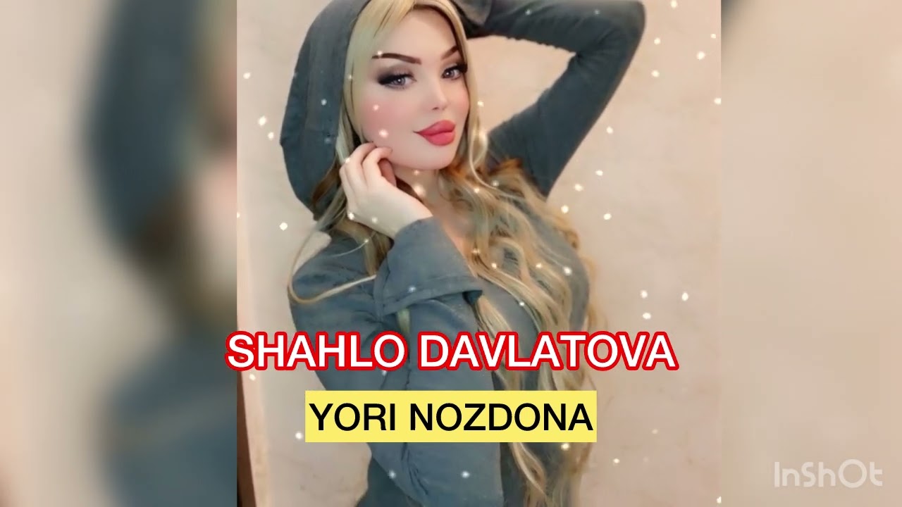 ШАХЛО ДАВЛАТОВА - ЁРИ НОЗДОНА 