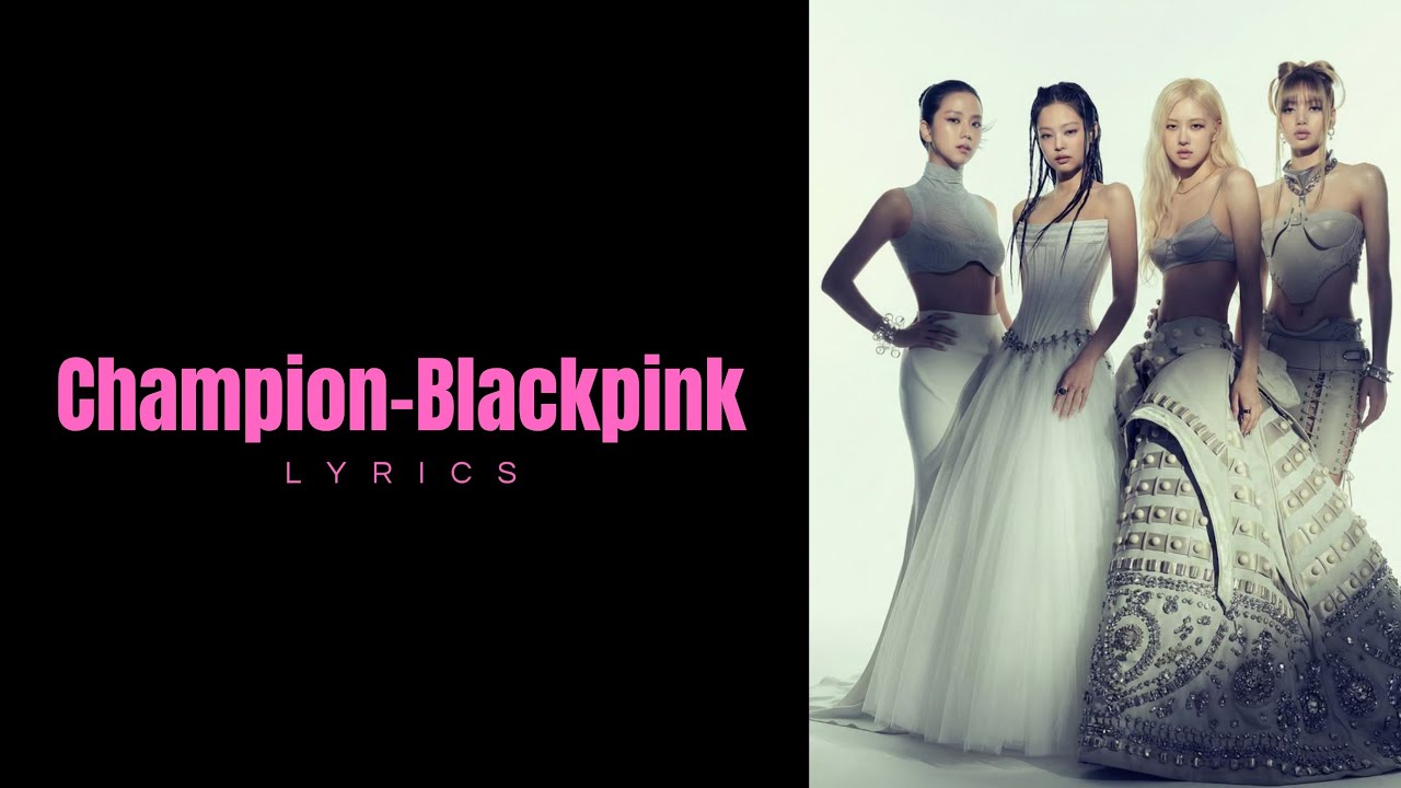 Champion - Blackpink Lyrics #blackpink 