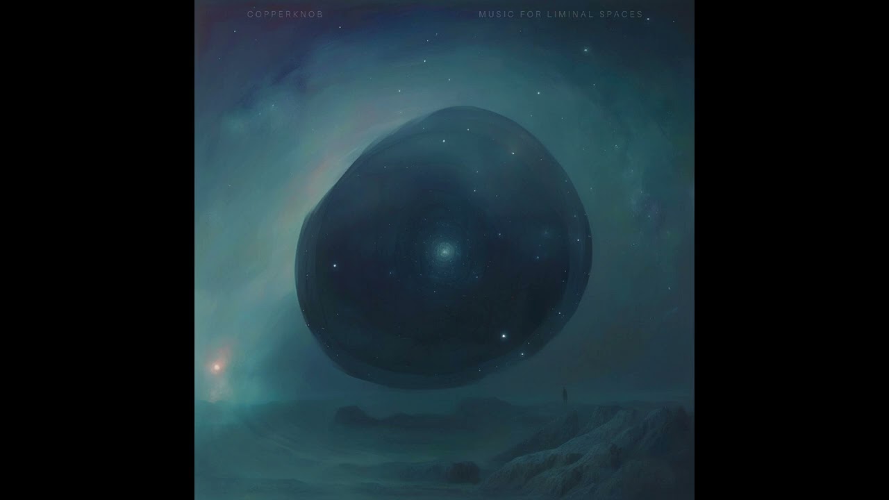 Copperknob - Music for Liminal Spaces