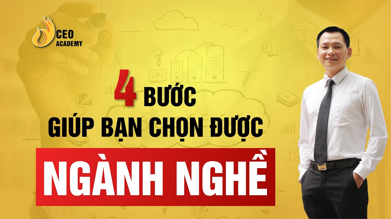 4 Bước Để Chọn Nghề Phù Hợp Với Bản Thân | HƯỚNG NGHIỆP TV | Trường Doanh Nhân CEO Việt Nam