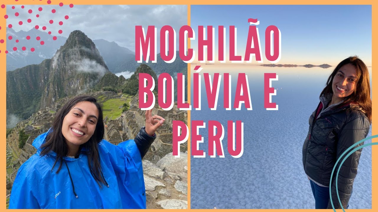 MOCHILÃO BOLÍVIA E PERU Vídeo completo! Canal da Cláudia