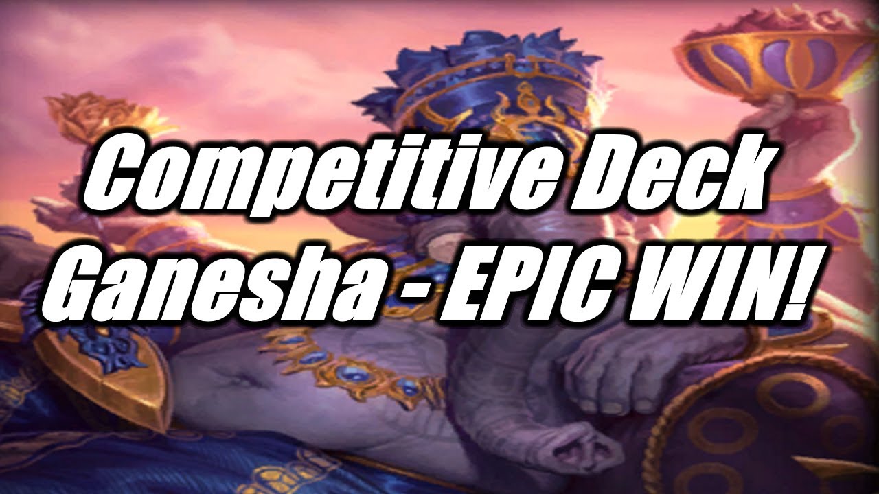 [Hands of the Gods] Competitive Deck - Ganesha - EPIC WIN!