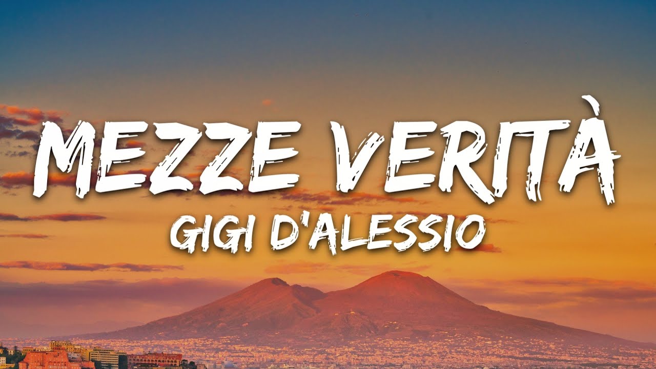 Gigi D'Alessio - MEZZE VERITÀ (Testo/Lyrics)