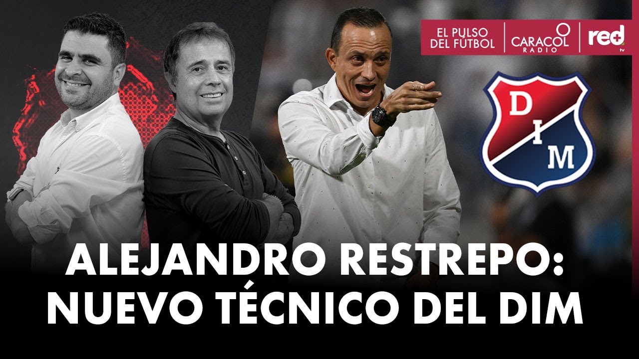 Alejandro Restrepo asume la dirección técnica del Medellín: Expectativas altas | Caracol Radio