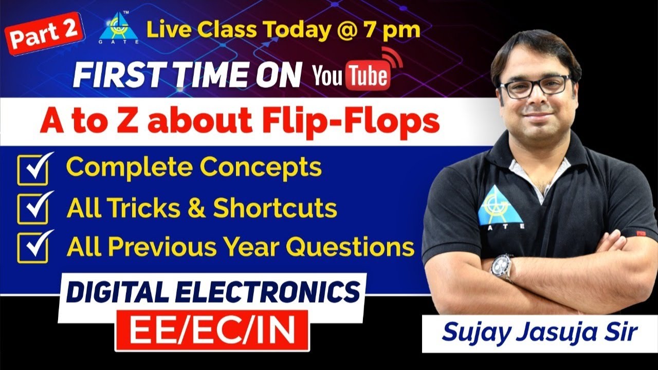 Part 2 | First time on YouTube | A to Z about Flip-Flops by Sujay Jasuja Sir | Digital Electronics (