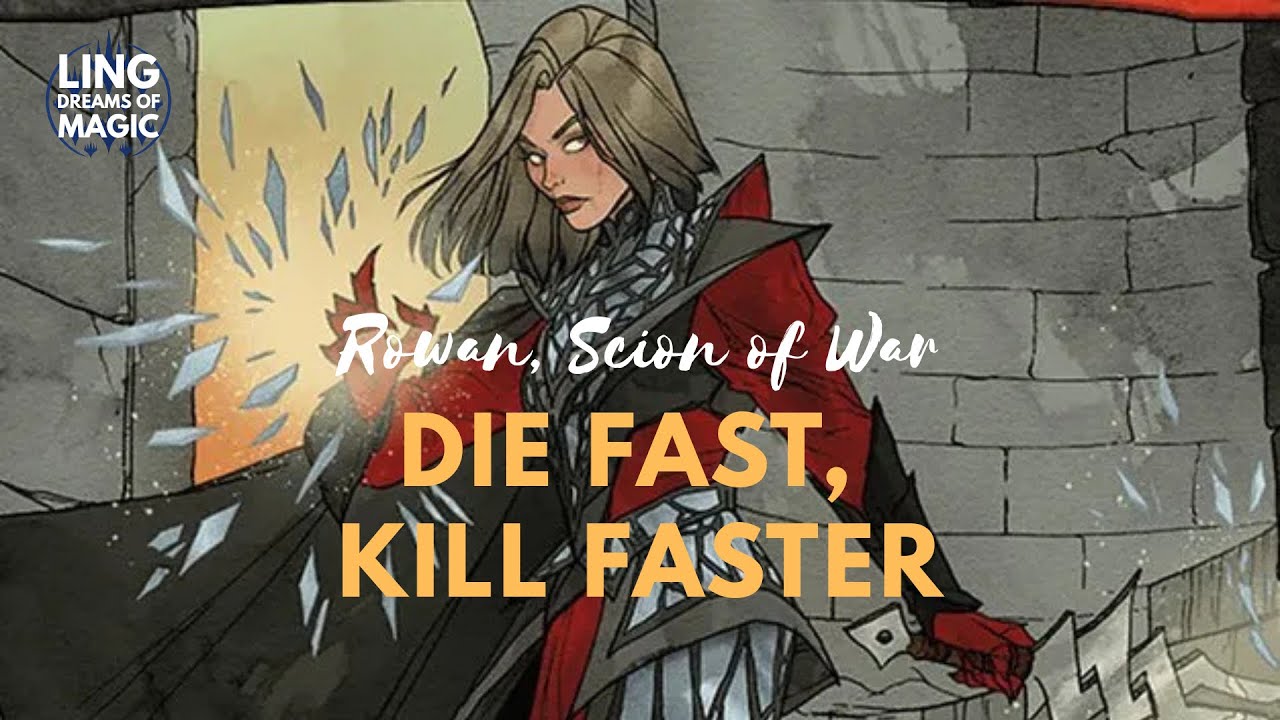 Rowan, Scion of War - Die Fast, Kill Faster - Commander Deck Tech