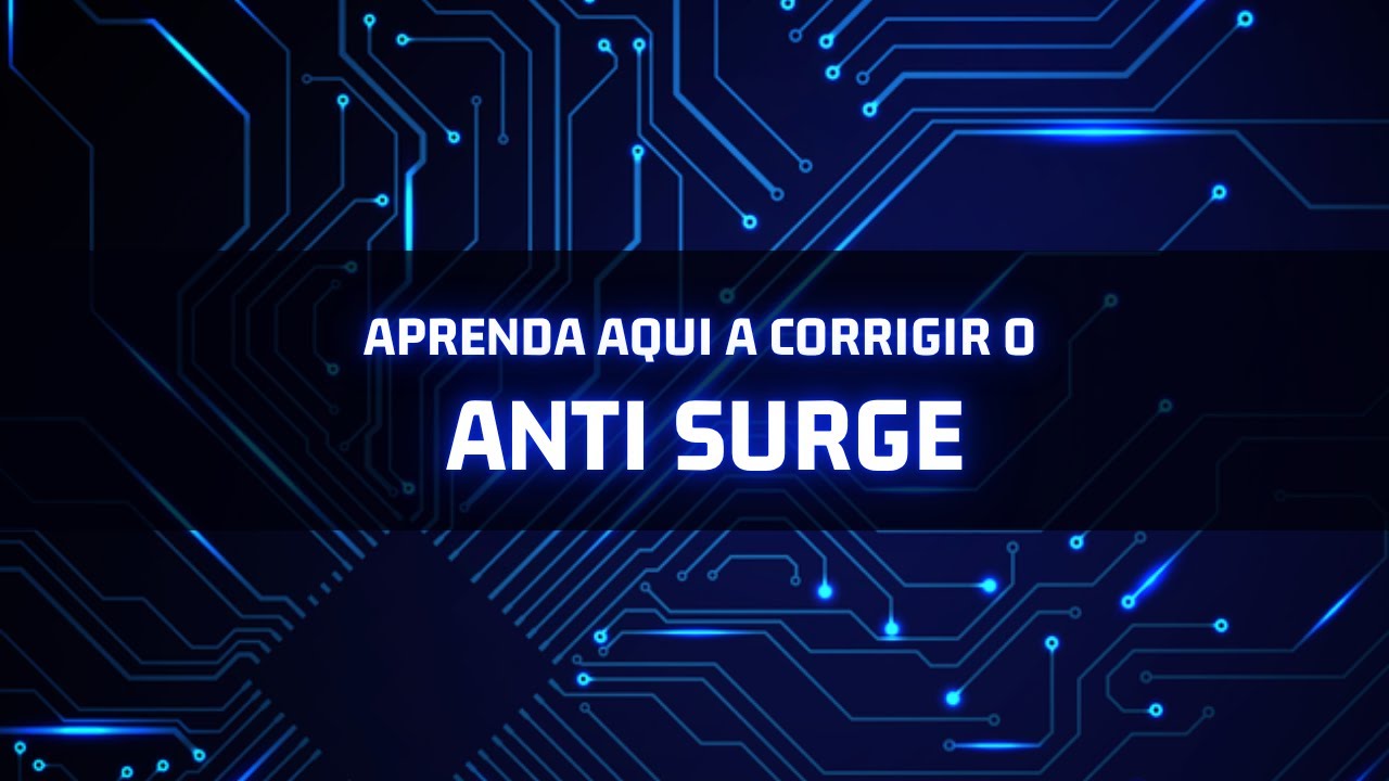 Como Corrigir O Anti Surge !