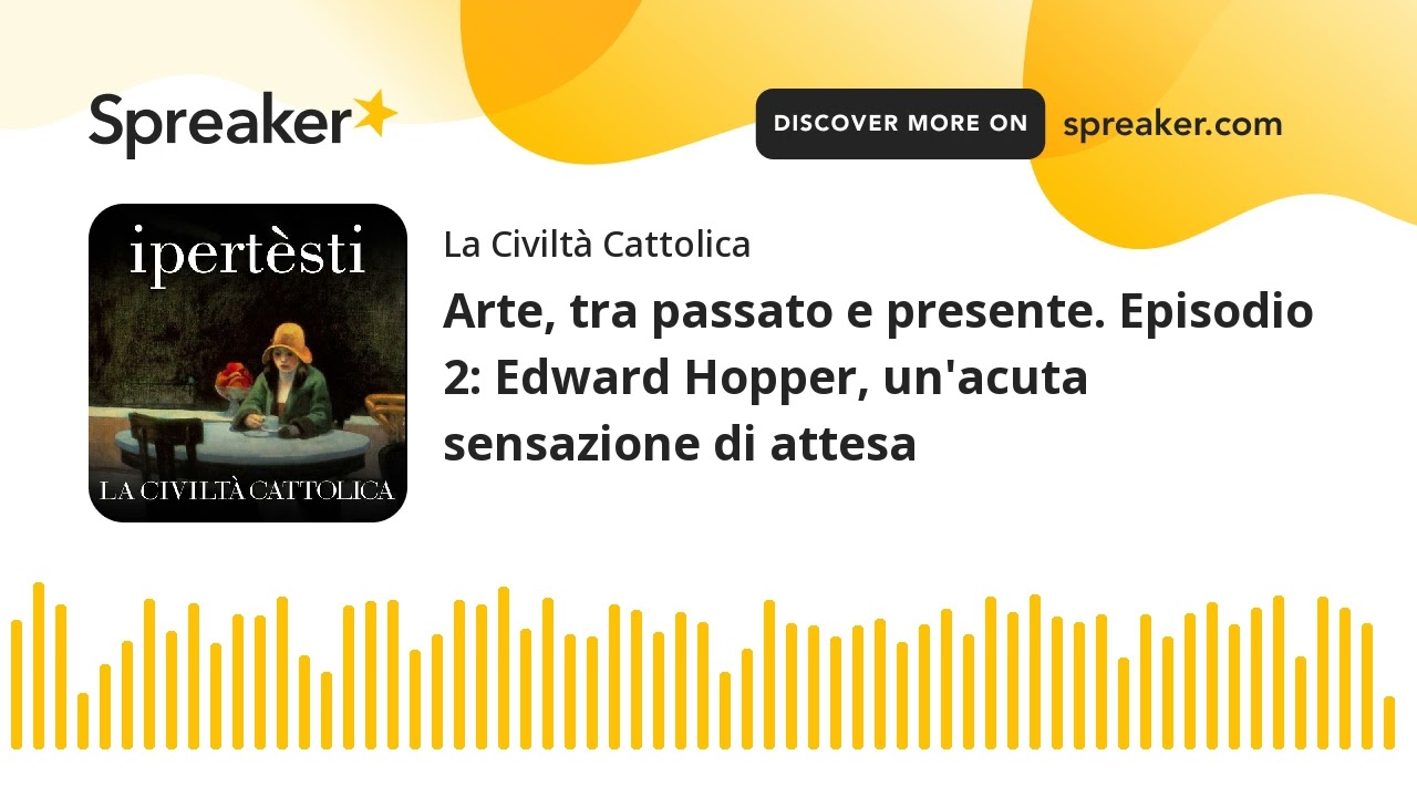 Arte, tra passato e presente. Episodio 2: Edward Hopper, un'acuta sensazione di attesa