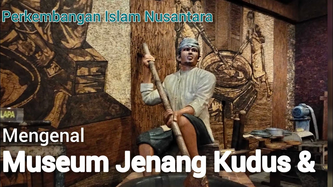 Museum Jenang Kudus | Cerita Jenang dan Perjalanan Islam di Kudus
