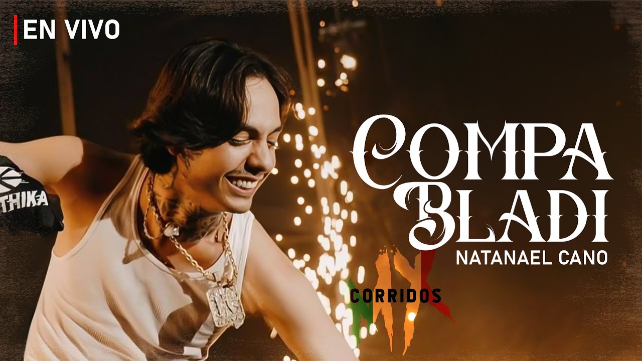 Natanael Cano - Compa Bladi🎤En Vivo
