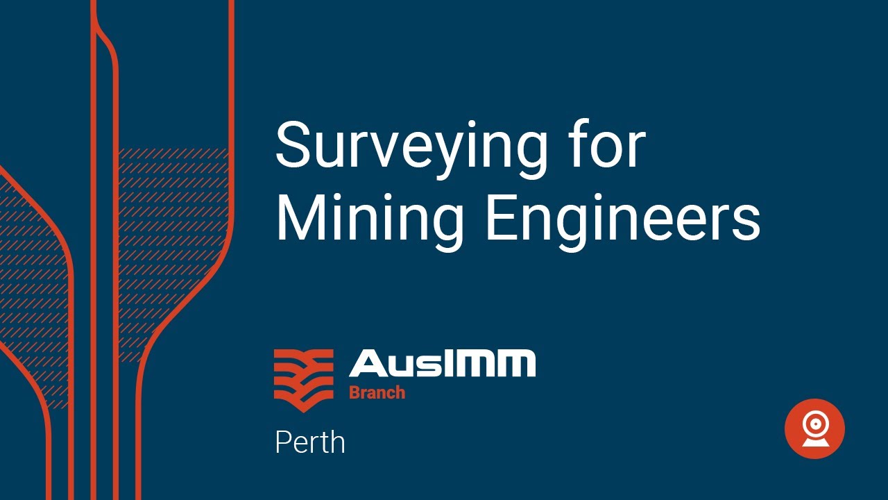 Feb 2019 Tech Talk: Surveying for Mining Engineers