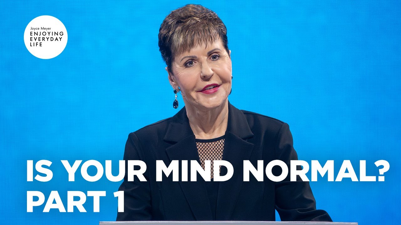 Is Your Mind Normal? - Pt 1 | Enjoying Everyday Life | Joyce Meyer