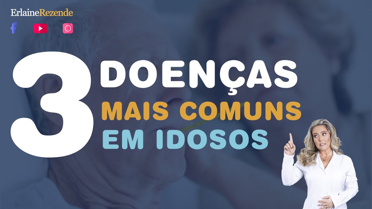 As 3 Doenças Mais Comuns em Idosos Que A Cuidadora Precisa Saber!