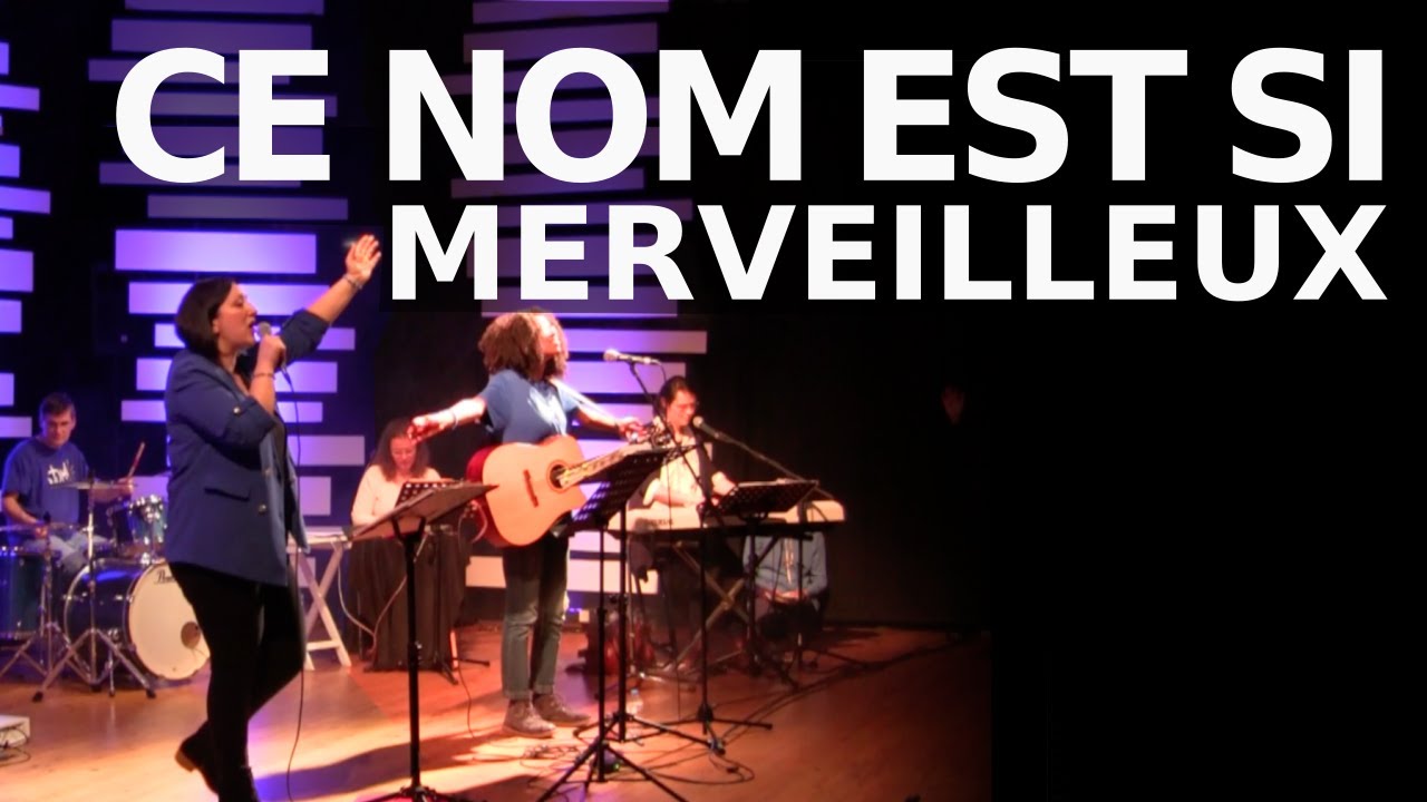 Ce nom est si merveilleux - Louange - NDML