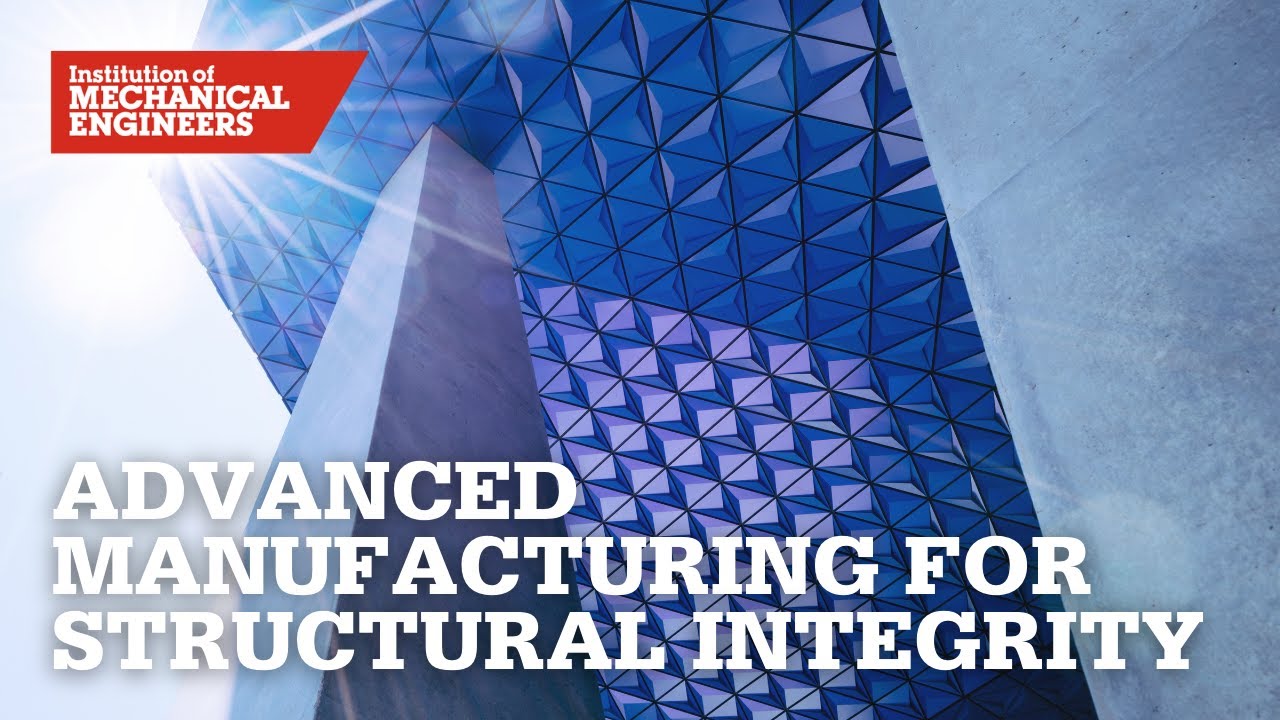 Advanced Manufacturing for High Structural Integrity