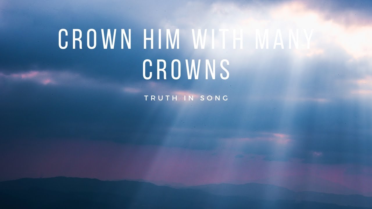Crown Him With Many Crowns