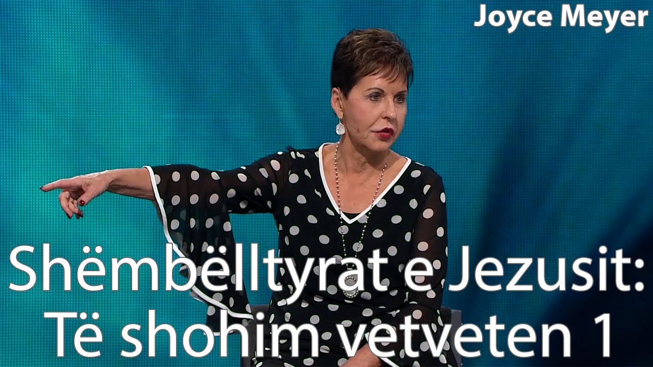 Shëmbëlltyrat e Jezusit: Të shohim vetveten 1 | Joyce Meyer